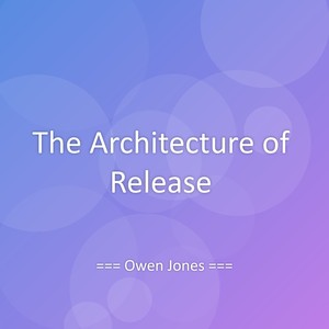 The Architecture of Release