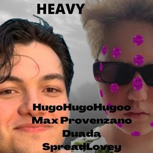 Heavy (feat. HugoHugoHugoo, Duada & SpreadLovey)