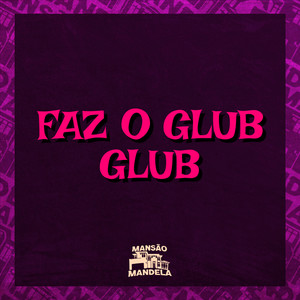 Faz o Glub Glub (Explicit)