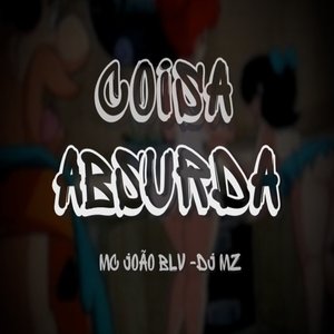 COISA ABSURDA (Explicit)