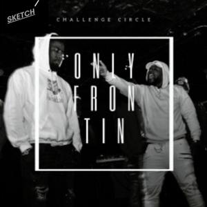 Only Frontin (Challenge Circle & Sketch) [Explicit]