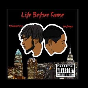 LIFE BEFORE FAME (Explicit)