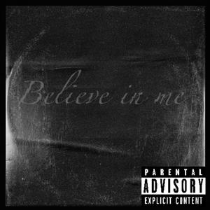 Believe In Me (Explicit)