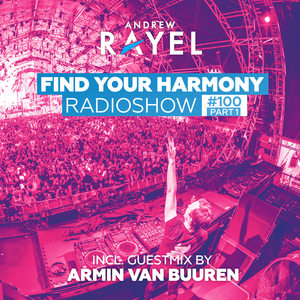 Find Your Harmony Radioshow #100 (Part 1) [Including Guest Mix: Armin van Buuren]