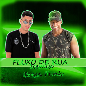 Fluxo de Rua (Remix) (Remix) [Explicit]