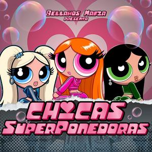 Las Chicas Superponedoras (feat. Grass Kndla, Ale KS, Edgar Beat & A.V) (Explicit)