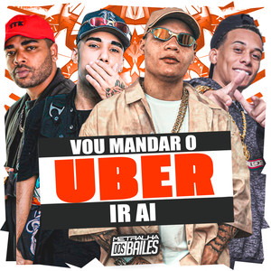 Vou Mandar o Uber Ir Ai (Explicit)