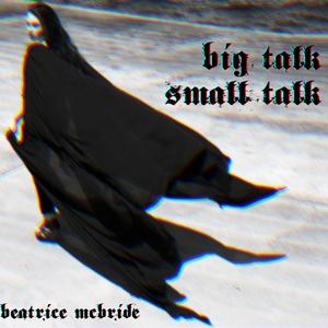 Big Talk Small Talk