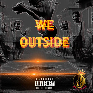 WE OUTSIDE (Explicit)