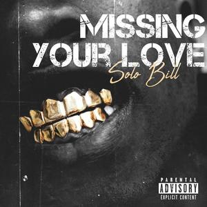 Missing Your Love (Explicit)