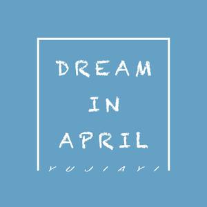 Dream in April