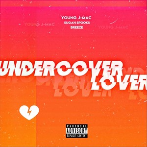 Undercover Lover (feat. Breeze & Sugah Spooks) (Explicit)