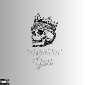 Trust you (Explicit)