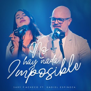 No Hay Nada Imposible (feat. Gadiel Espinoza)