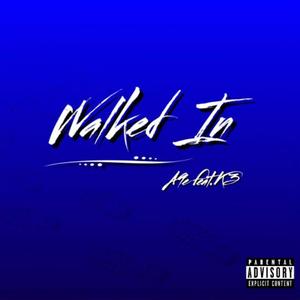 Walked In (feat. Jackboy K3) (Explicit)