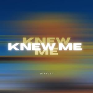 KNEW ME (Explicit)