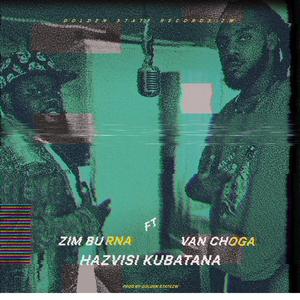 Hazvisi kubatana (feat. Van choga)