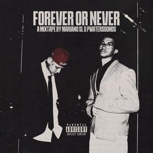Forever or Never (Explicit)