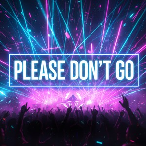 Please Don't Go (Radio Mix)