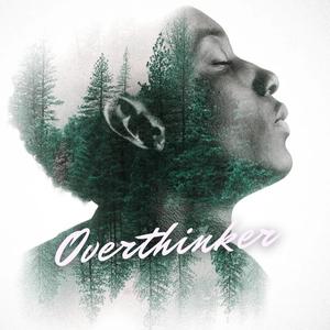 Overthinker