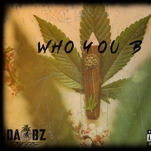 Who You B (feat. JeDiBlAck) [Explicit]