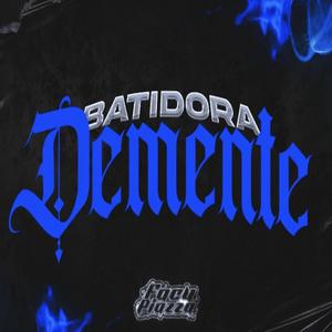 BATIDORA DEMENTE