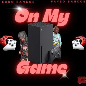 On My Game (feat. Payso Bancos) [Explicit]