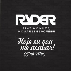 Hoje Eu Vou Me Acabar (Club Mix)