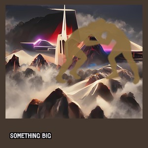 Something Big