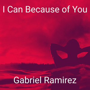 I Can Because of You