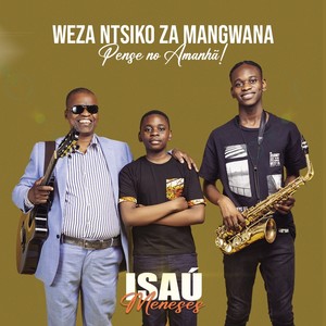 Weza Ntsiko Za Mangwana ( Pense no Amanhã ) [Explicit]