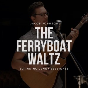 The Ferryboat Waltz (Spinning Jenny Sessions)