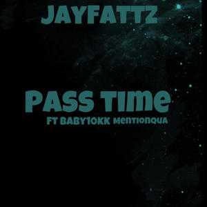 Pass time (feat. Baby10k & Mentionqua) [Explicit]