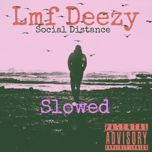 Social Distance (Slowed) [Explicit]