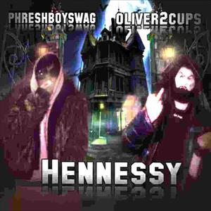 HENNESSY (2cups mixx) (feat. Phreshboyswag) [Explicit]