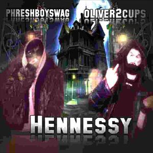 HENNESSY (2cups mixx|Explicit)