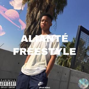 Alianté freestyle (Explicit)