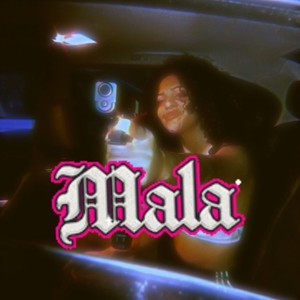 MALA(feat. ChillinChillin) (Explicit)