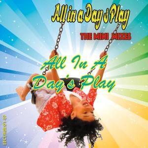 All In A Day's Play: The Mini Mixes