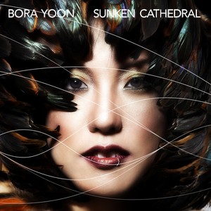 YOON, Bora: Sunken Cathedral