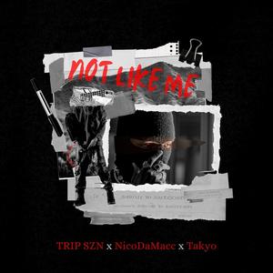 Not like me (feat. NicoDaMacc & Takyo) (Explicit)