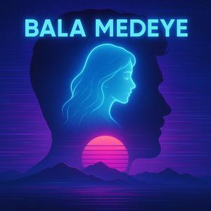 BALA MEDEYE