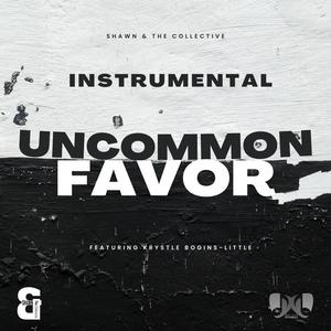 Uncommon Favor (feat. Krystle Bogins-Little & Shawn Horton) [Instrumental]