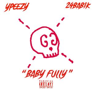 Baby Fully (feat. 24babik) (Explicit)