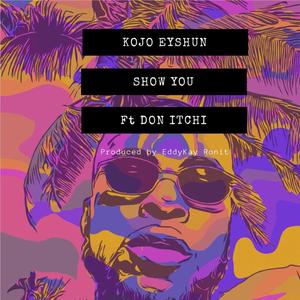 Show You(feat. Don Itchi)