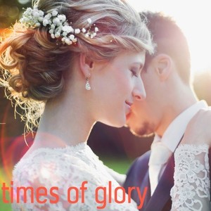 Times of Glory