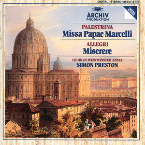 Palestrina: Missa Papae Marcelli / Allegri: Miserere (帕莱斯特里那：马尔切里教皇弥撒和阿莱格里：求主垂怜)