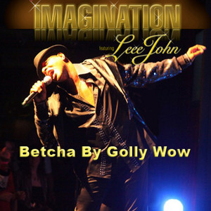 Betcha By Golly Wow (feat. Leee John)