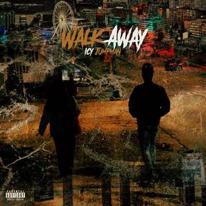 Walk away (Explicit)