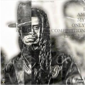 I AM MY ONLY COMPETITION VOL. 1 (Explicit)